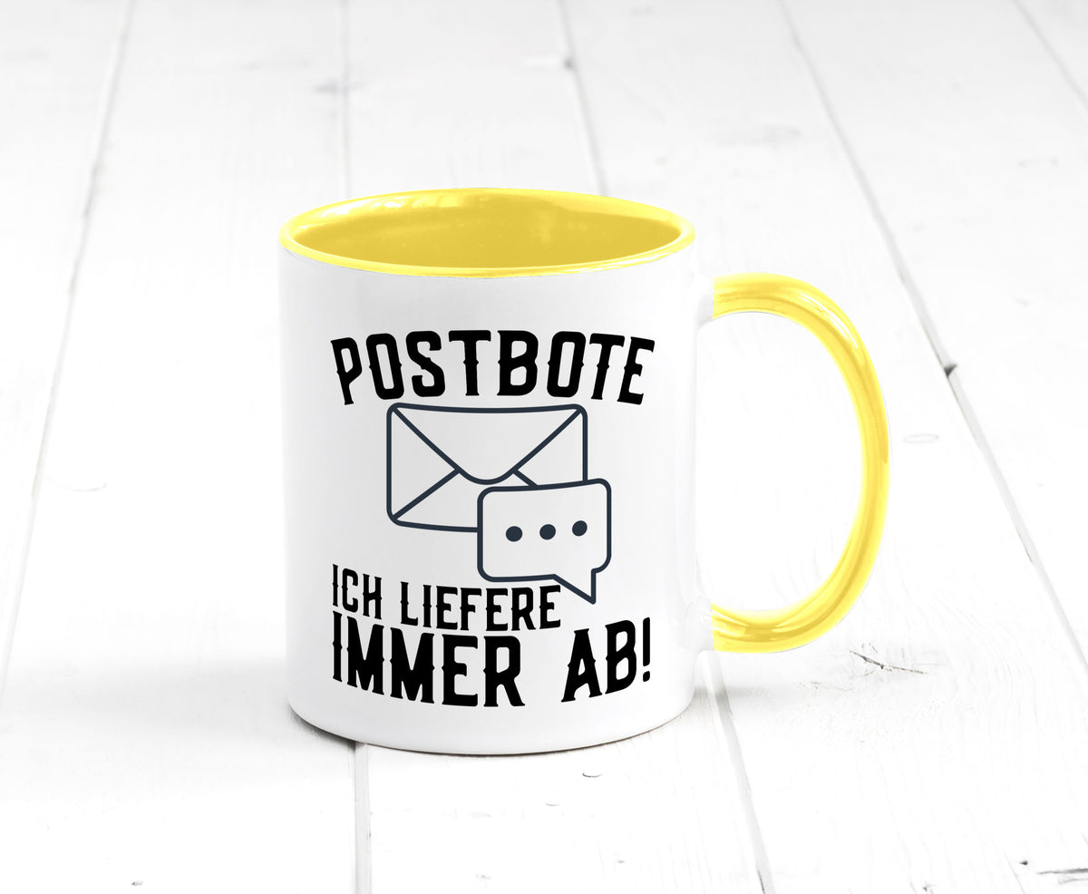 Ich liefere immer ab | Postbote Brief Zusteller Kurier Geschenk Humor Tasse