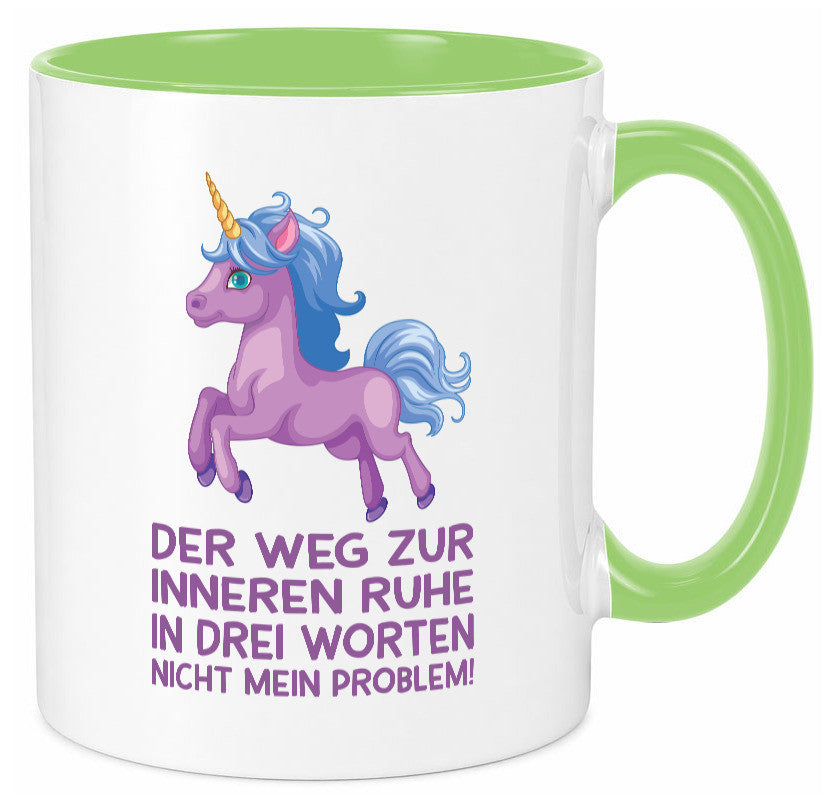 Innere Ruhe, drei Worte, nicht mein Problem | Einhorn Geschenk Humor Tasse
