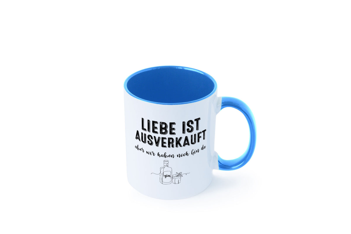 Liebe ist Ausverkauf, aber wir haben noch Gin da Humor Geschenkidee Tasse