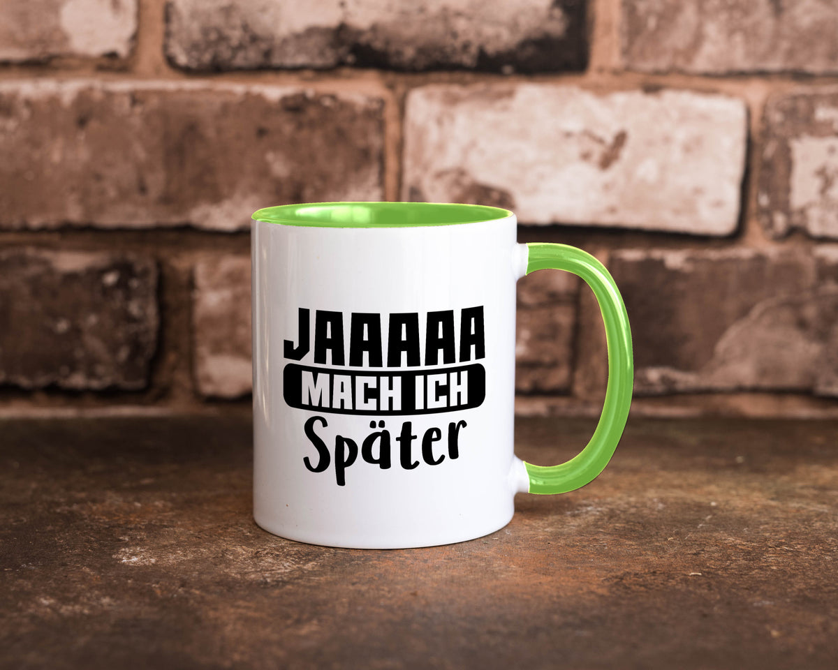Mach ich später | Teenager lustiger Spruch Aufschieben Humor Geschenkidee Tasse