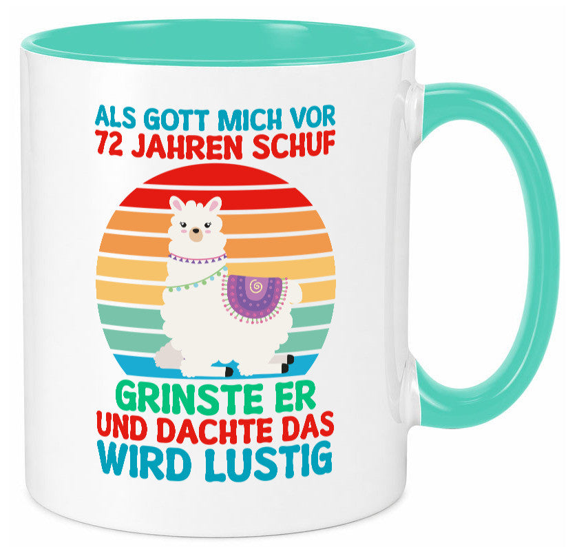 72. Geburtstag | 72 Jahre Gut Schuf mich Lama Geschenkidee Humor Tasse