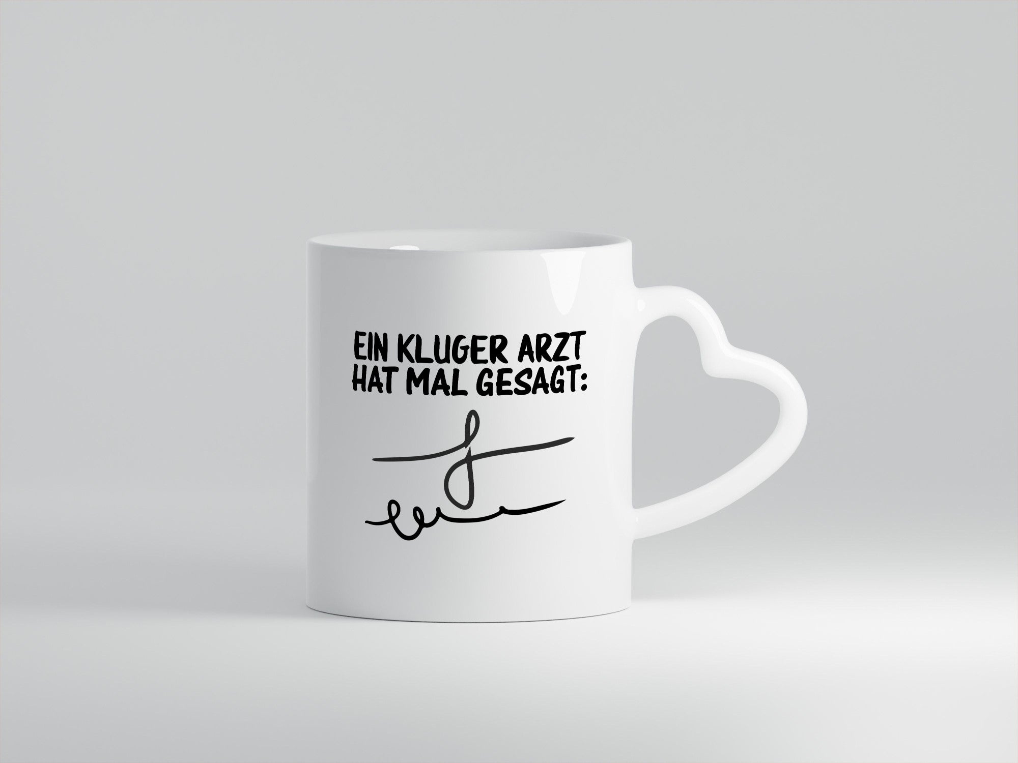 Ein kluger Arzt hat mal gesagt | Unterschrift Ärztewitz lustiger Spruch