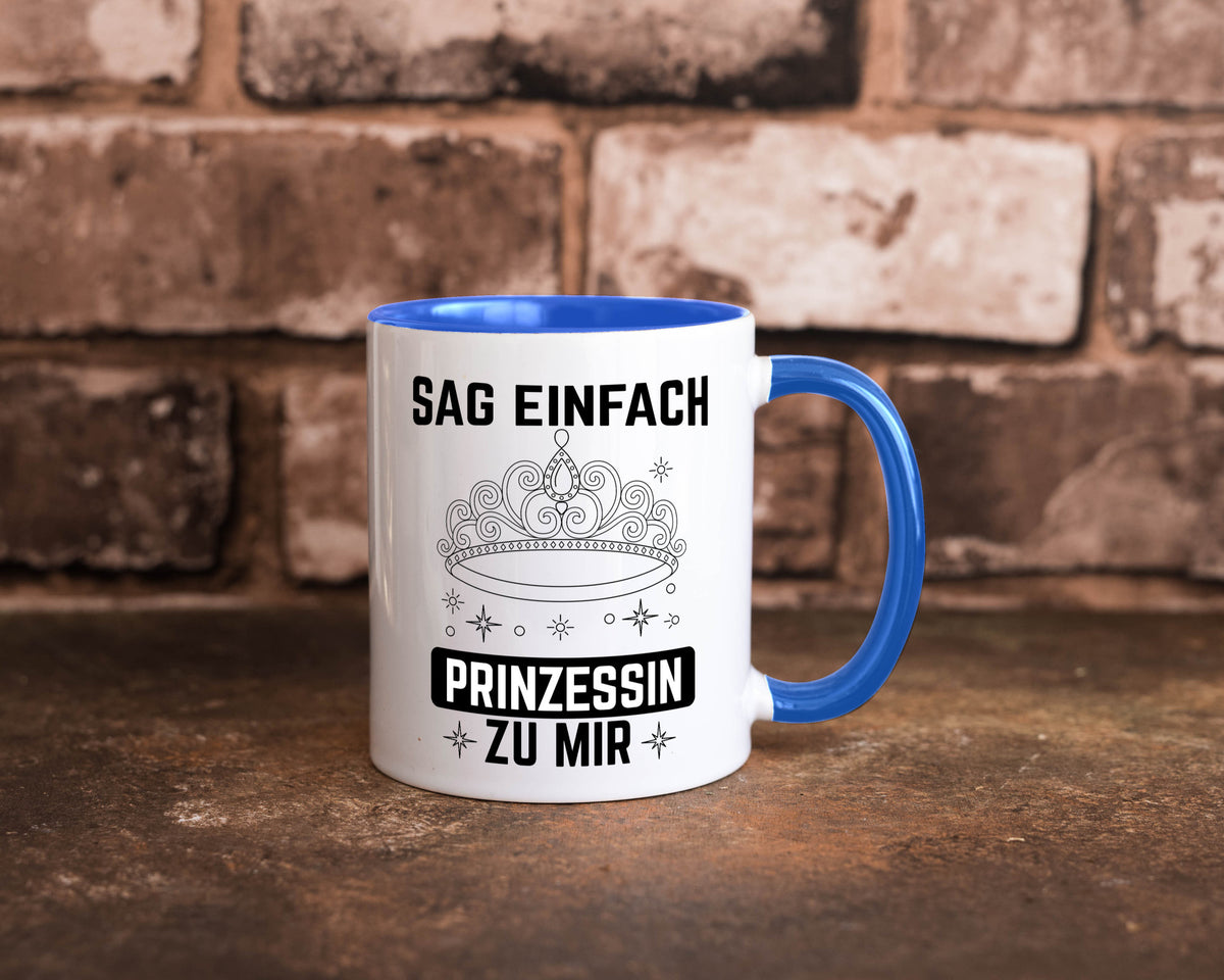 Sag einfach Prinzessin zu mir | Eure Meijestät Geschenkidee Humor Tasse