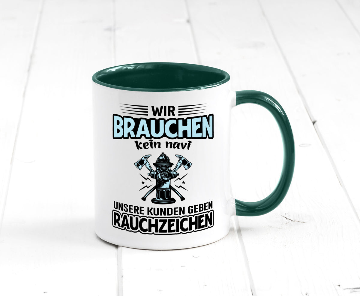 Wir brauchen kein Navi unsere Kunden geben Rauchzeichen lustiger Spruch Tasse