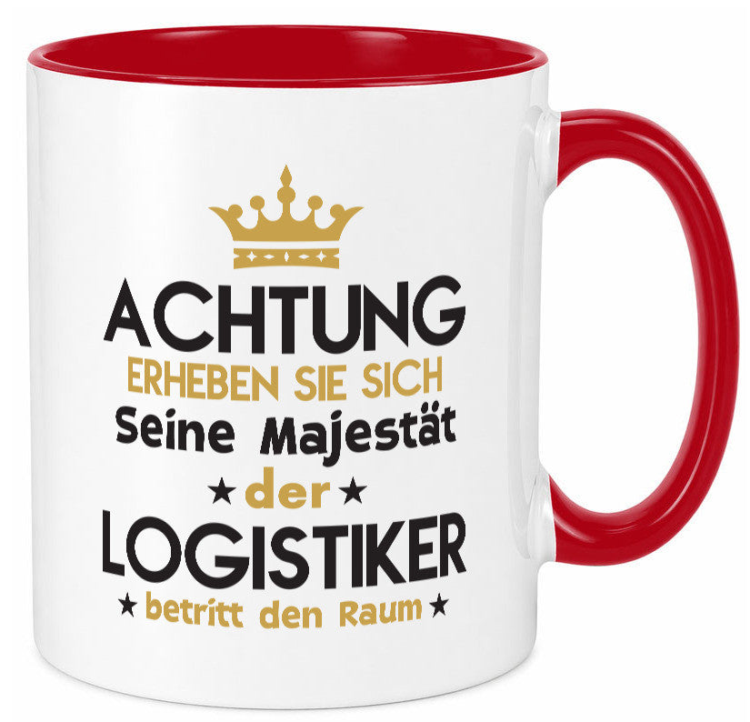 Seine Majestät Logistiker | Beruf Logistik lustiger Spruch Geschenk Arbeit Tasse