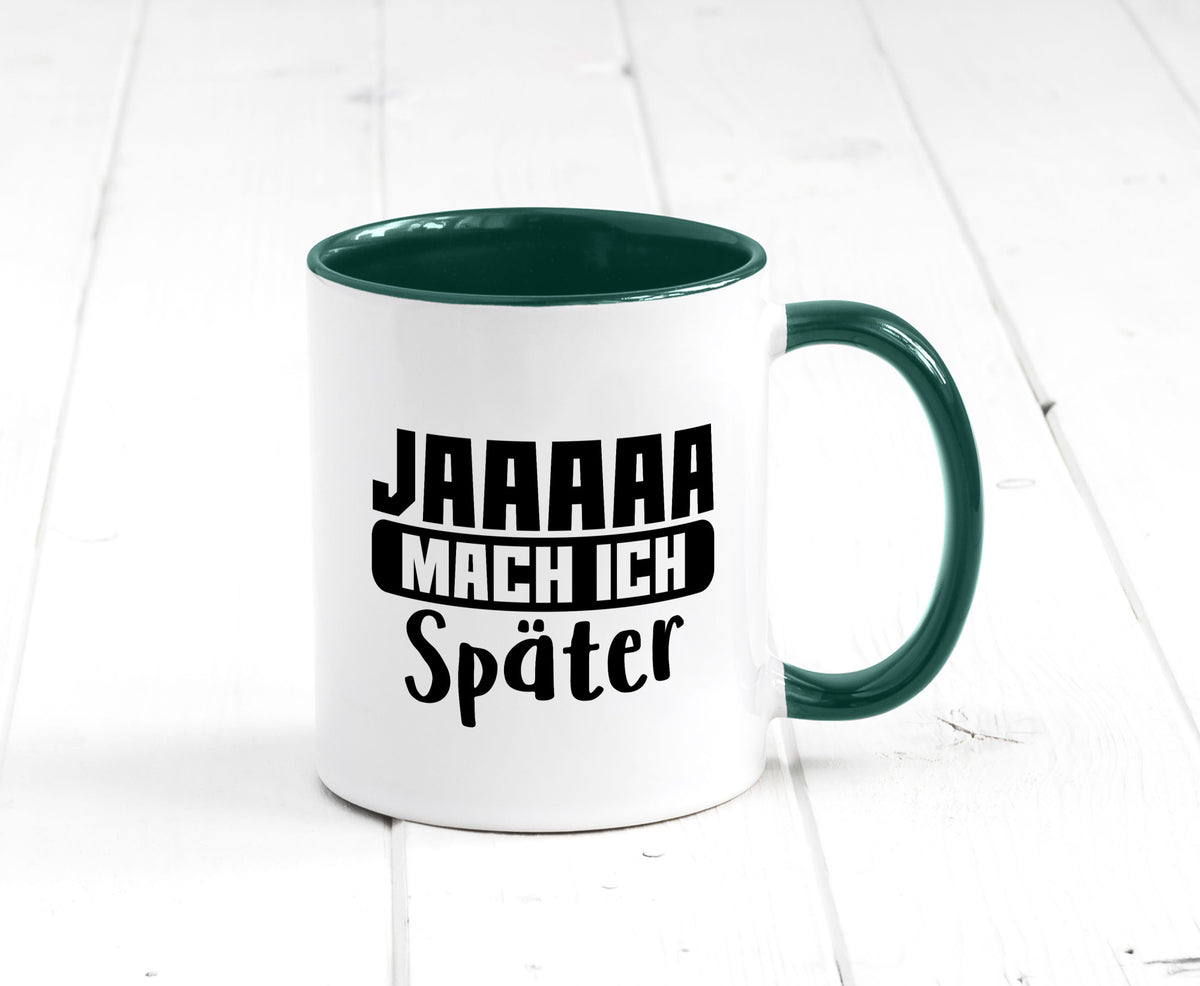 Mach ich später | Teenager lustiger Spruch Aufschieben Humor Geschenkidee Tasse