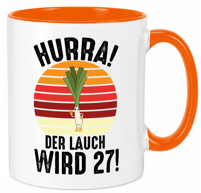 Hurra der lauch wird 27 | 27. Geburtstag Ehrentag Humor Geschenkidee Tasse