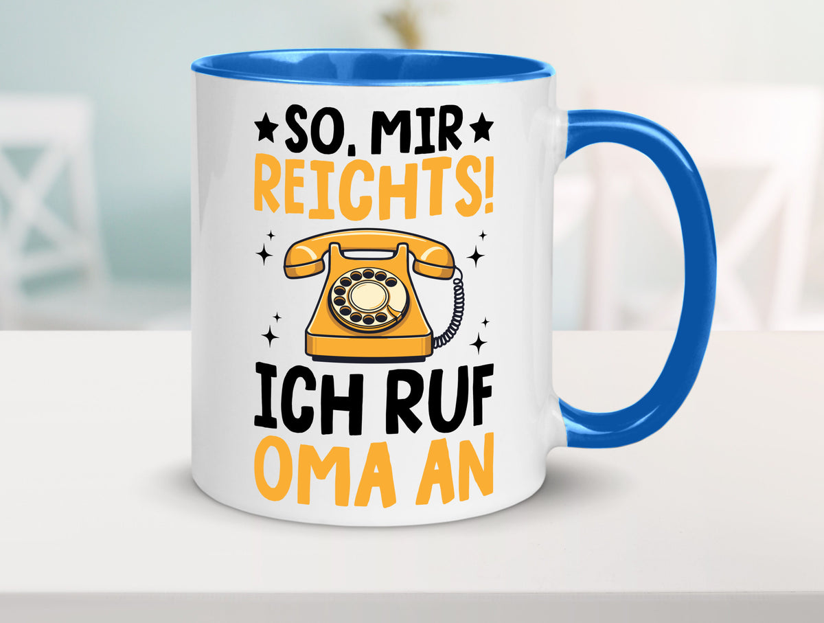 Mir reichts ich ruf oma an | Enkelkinder lustig Familie Geschenkidee Geschenk Tasse