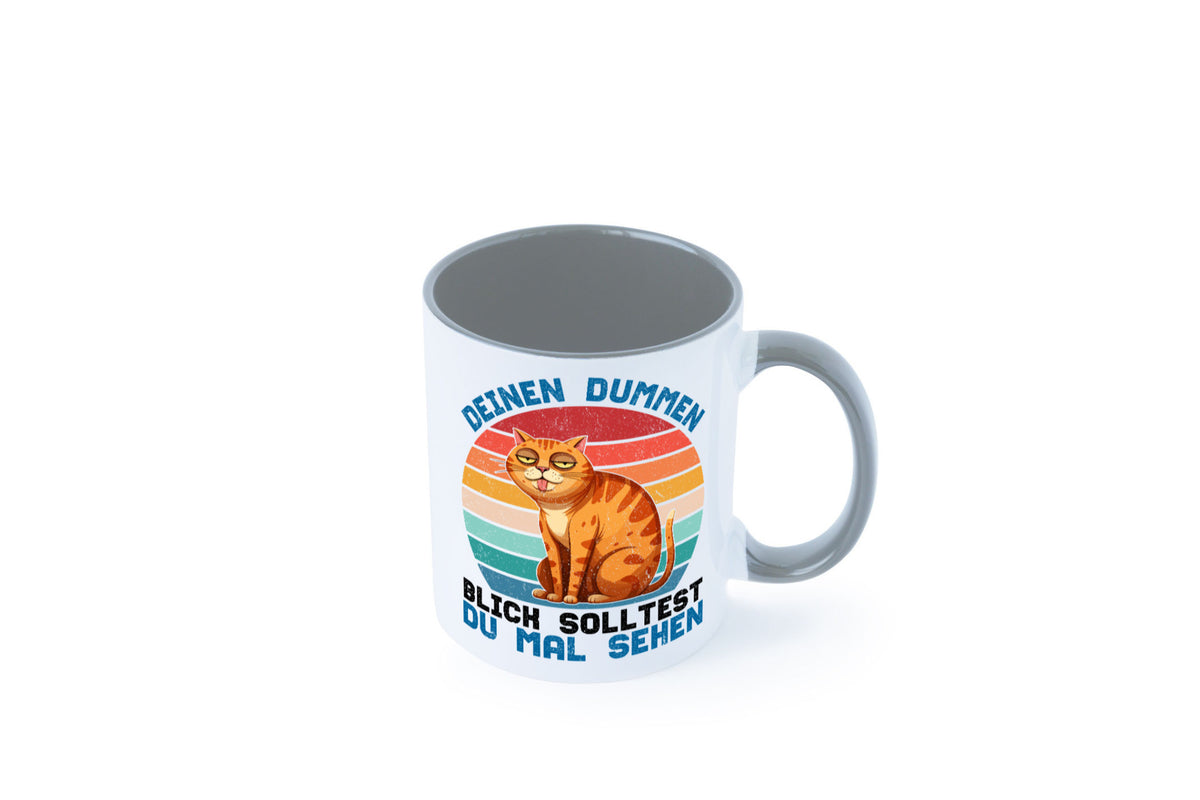 Deinen dummen Blick solltest du mal sehen | Katze Geschenkidee Tierliebhaber Tasse