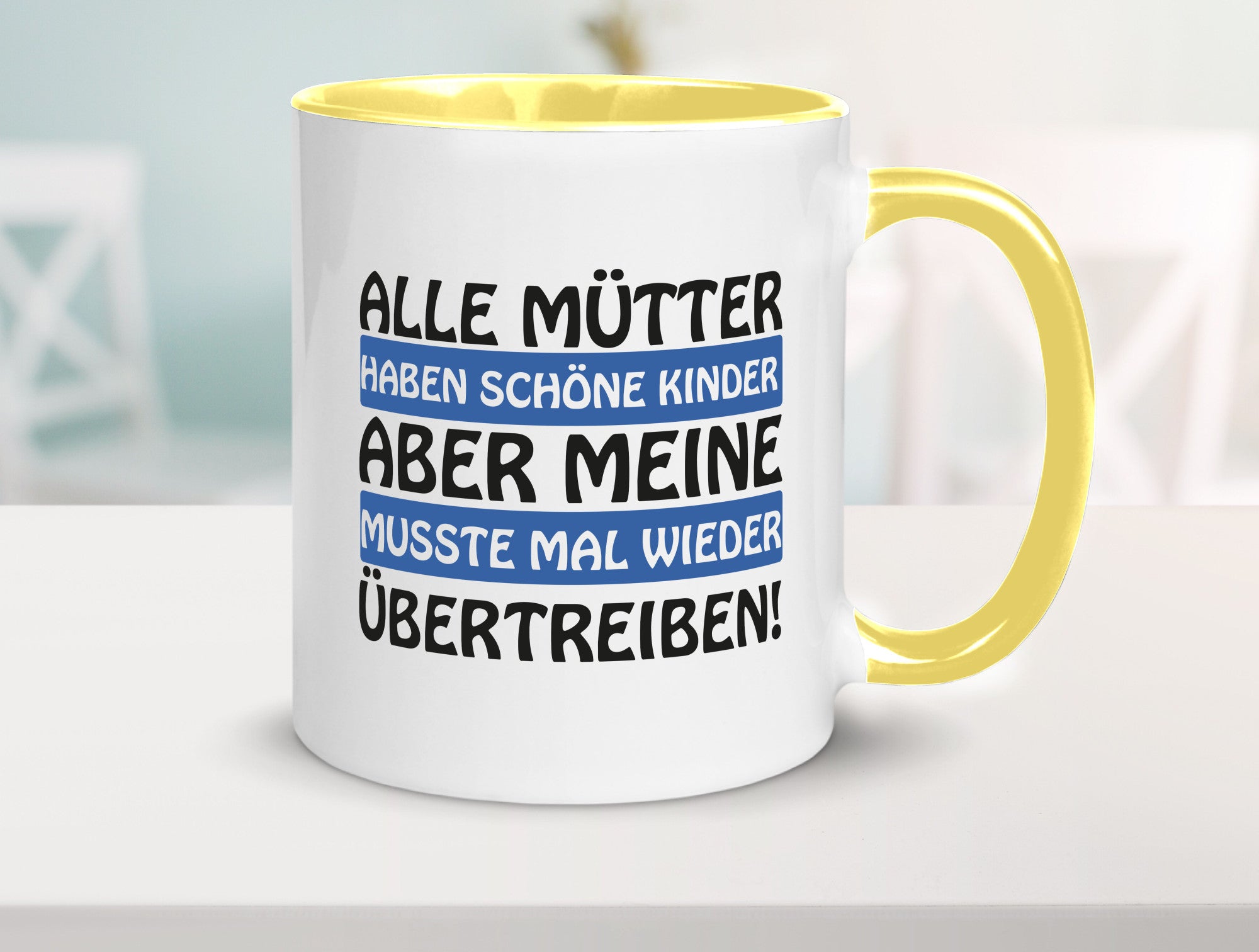 Alle Mütter haben schöne Kinder | Selbstbewusst Spruch Geschenk Humor