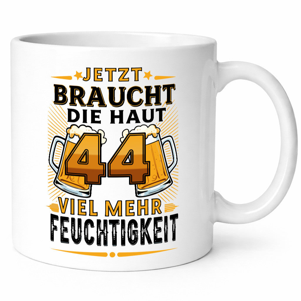 44 braucht die haut mehr Feuchtigkeit | 44. Geburtstag Geschenkidee Humor Tasse