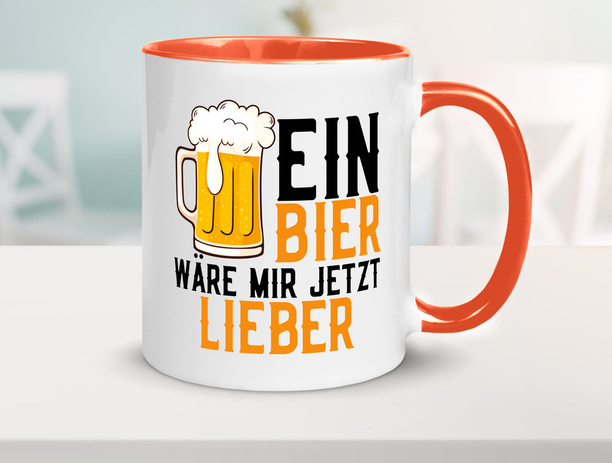 Ein Bier wäre mir jetzt lieber | Kollegen lustiger Spruch Geschenk Arbeit Büro Tasse