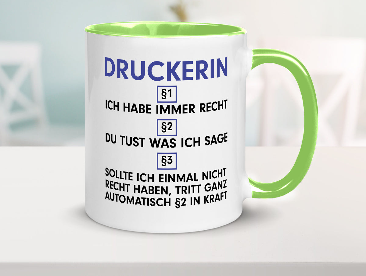 Ich habe immer Recht Druckerin | Druckerei Print Medien Humor Geschenkidee Tasse