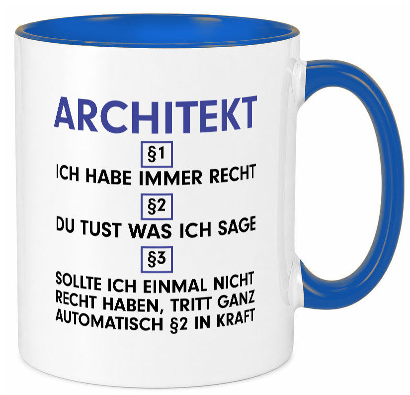 Ich habe immer Recht Architekt | Architektur Büro v2 Geschenk Arbeit Kollegen Tasse