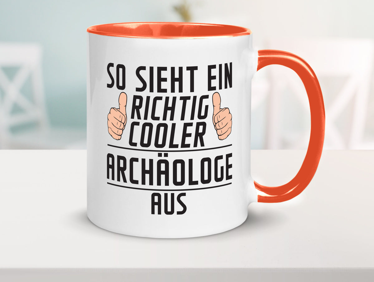 Richtig Cooler Archäologe | Archäologie Forscher Humor Geschenkidee Tasse
