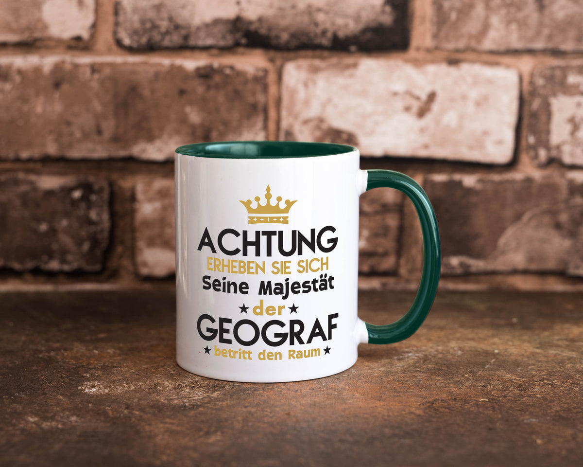 Seine Majestät Geograf | Geografie lustig Humor Geschenkidee Geschenk Tasse