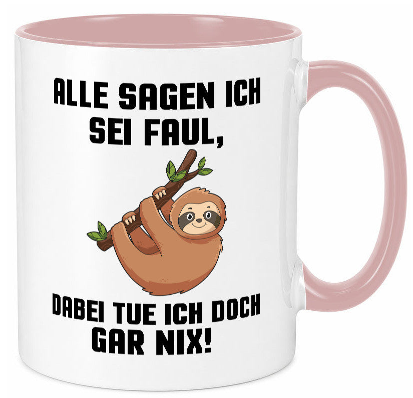 Alle sagen ich sei Faul | Faultier bin nicht Geschenkidee Tierliebhaber Humor