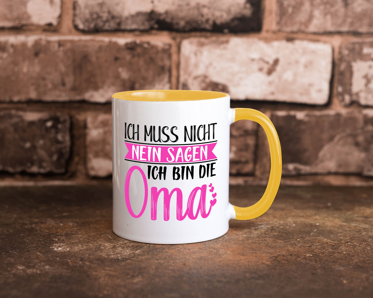 Muss nicht nein sagen, bin die Oma | Großmutter lustiger Spruch Geschenk Tasse