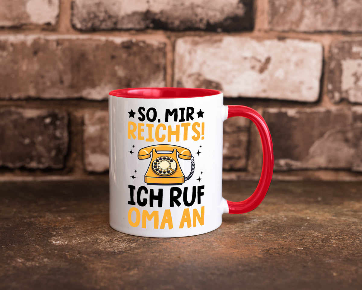 Mir reichts ich ruf oma an | Enkelkinder lustig Familie Geschenkidee Geschenk Tasse