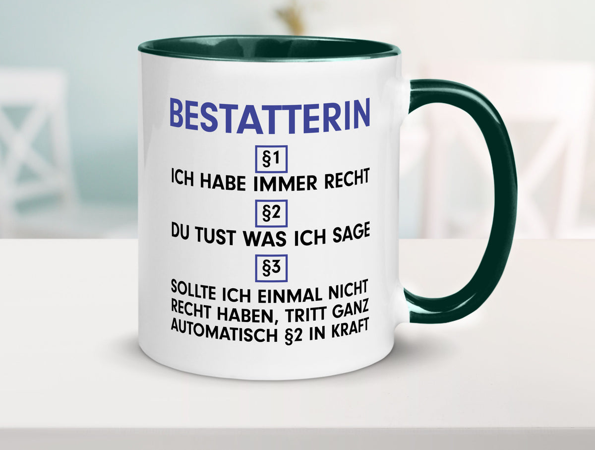 Ich habe immer Recht Bestatterin | Bestattung v2 lustiger Spruch Geschenk Humor Tasse
