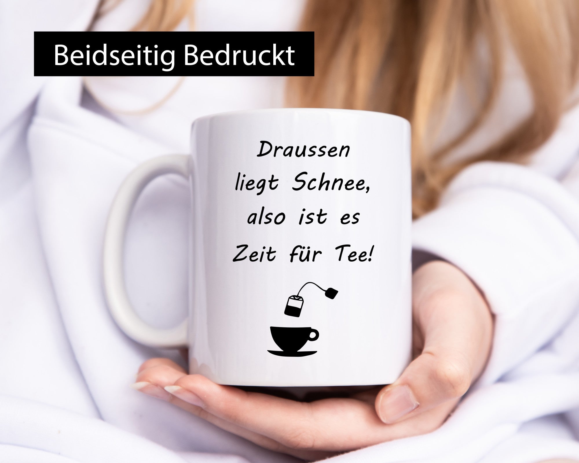 Drausen liegt schnee also ist es Zeit für Tee Geschenkidee Humor Tasse