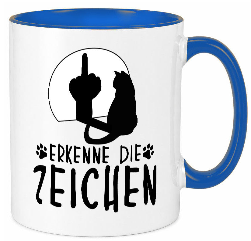 Erkenne die Zeichen | Katze Humor Tierliebhaber Geschenkidee Tasse