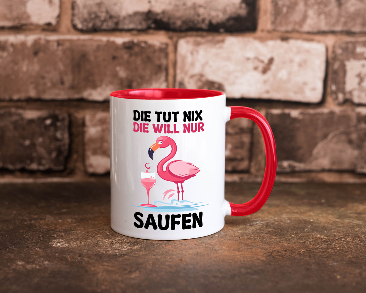 Die tut nix will nur Saufen | Flamingo Alkohol v2 Geschenk Humor Geschenkidee Tasse