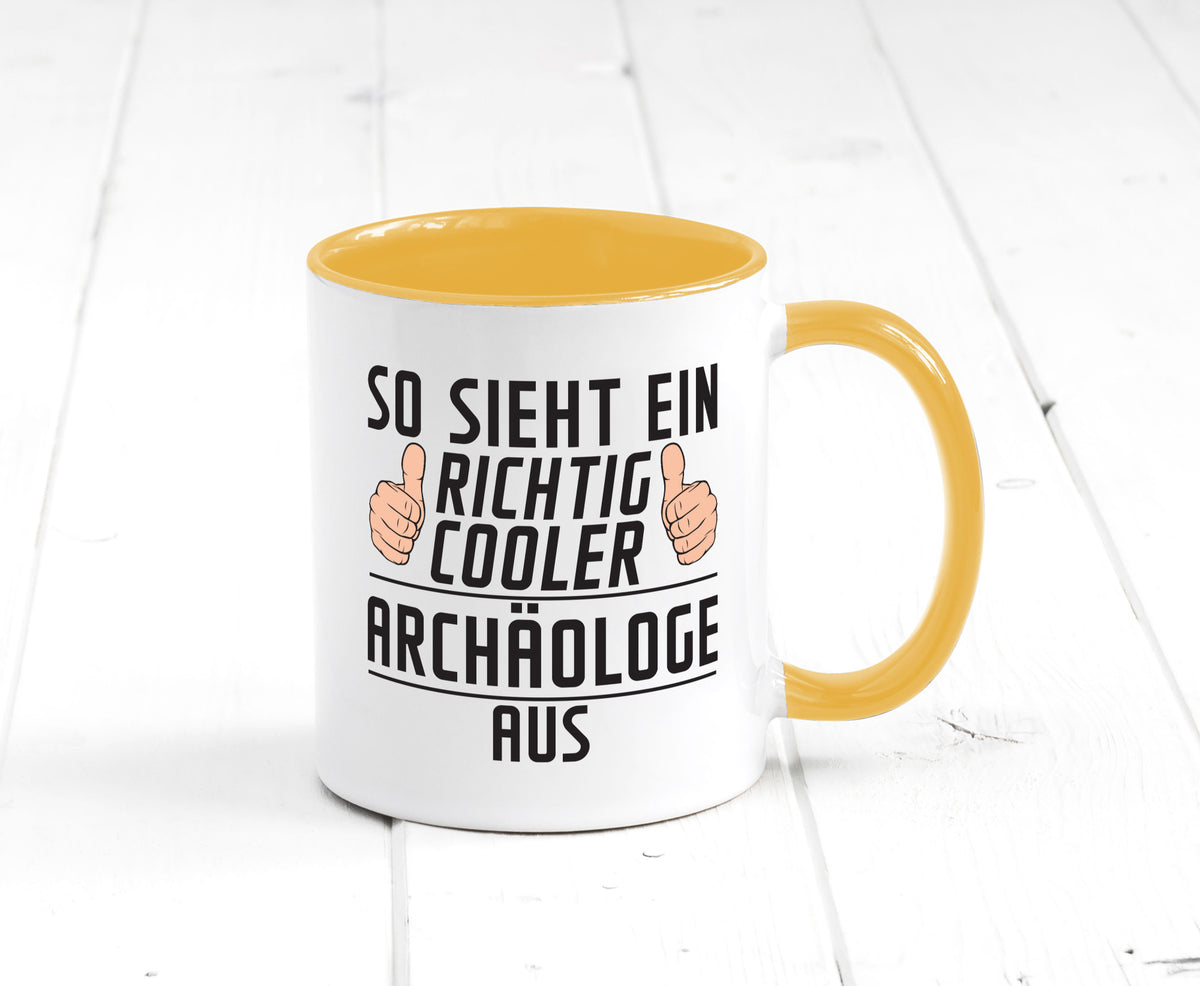 Richtig Cooler Archäologe | Archäologie Forscher Humor Geschenkidee Tasse