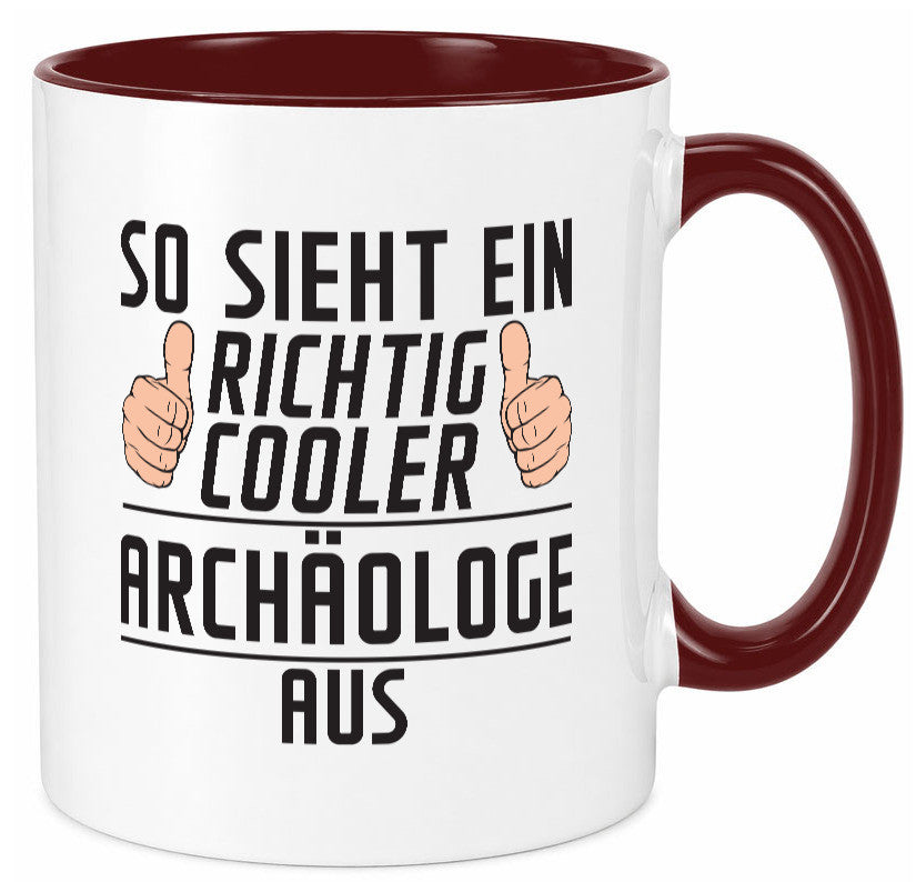 Richtig Cooler Archäologe | Archäologie Forscher Humor Geschenkidee Tasse