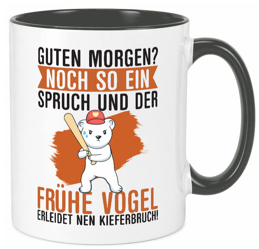 Guten Morgen | Bär Der frühe Vogel erledidet Kiferbruch Humor Geschenkidee Tasse