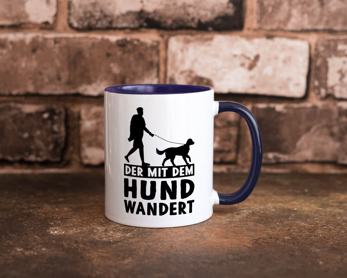 Der mit dem Hund wandert | Mensch Geschenkidee Tierliebhaber Humor Tasse