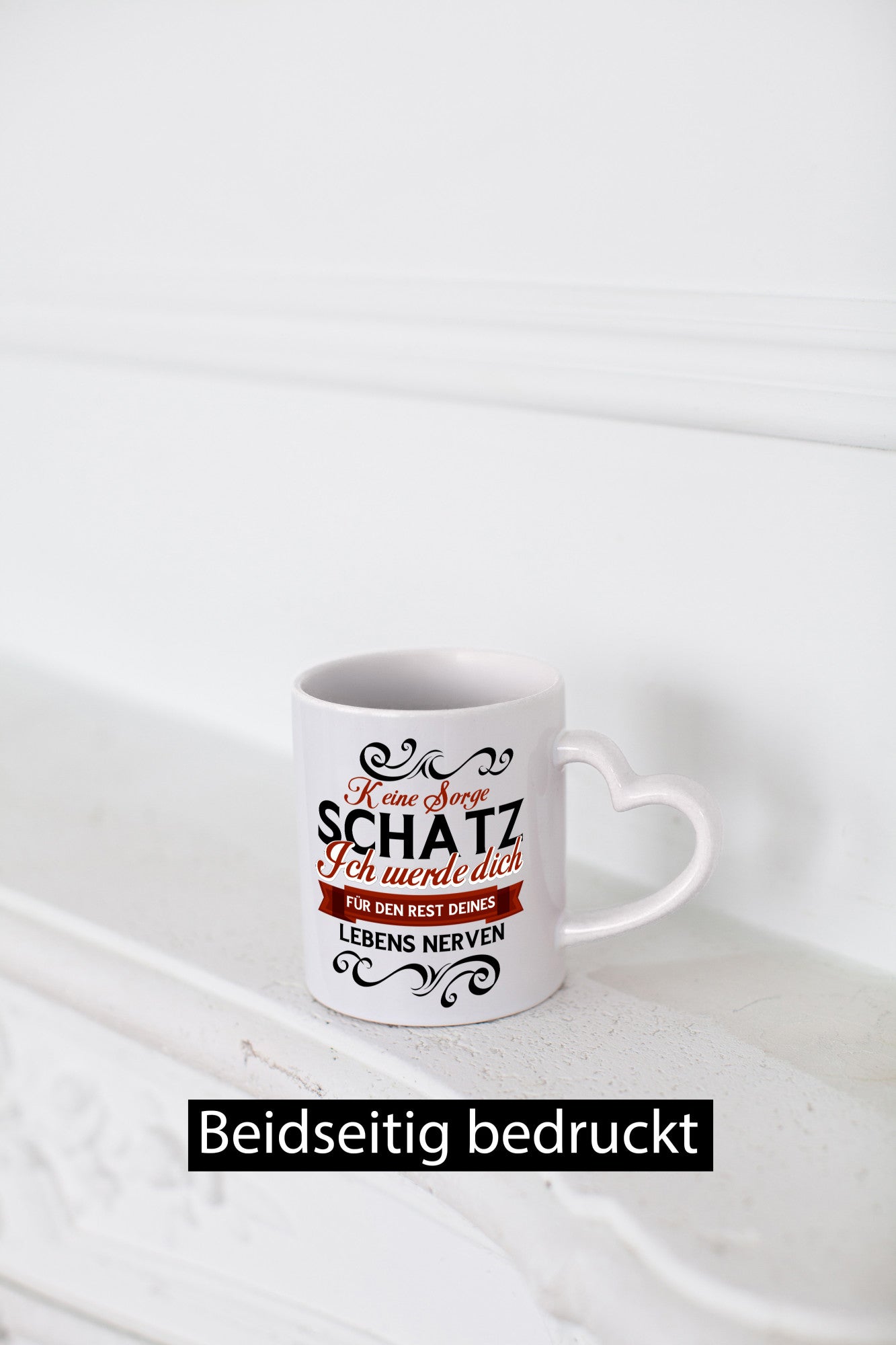 Keine Sorge Schatz ich nerve dich | Ehe Paar lustiger Spruch Geschenk Humor