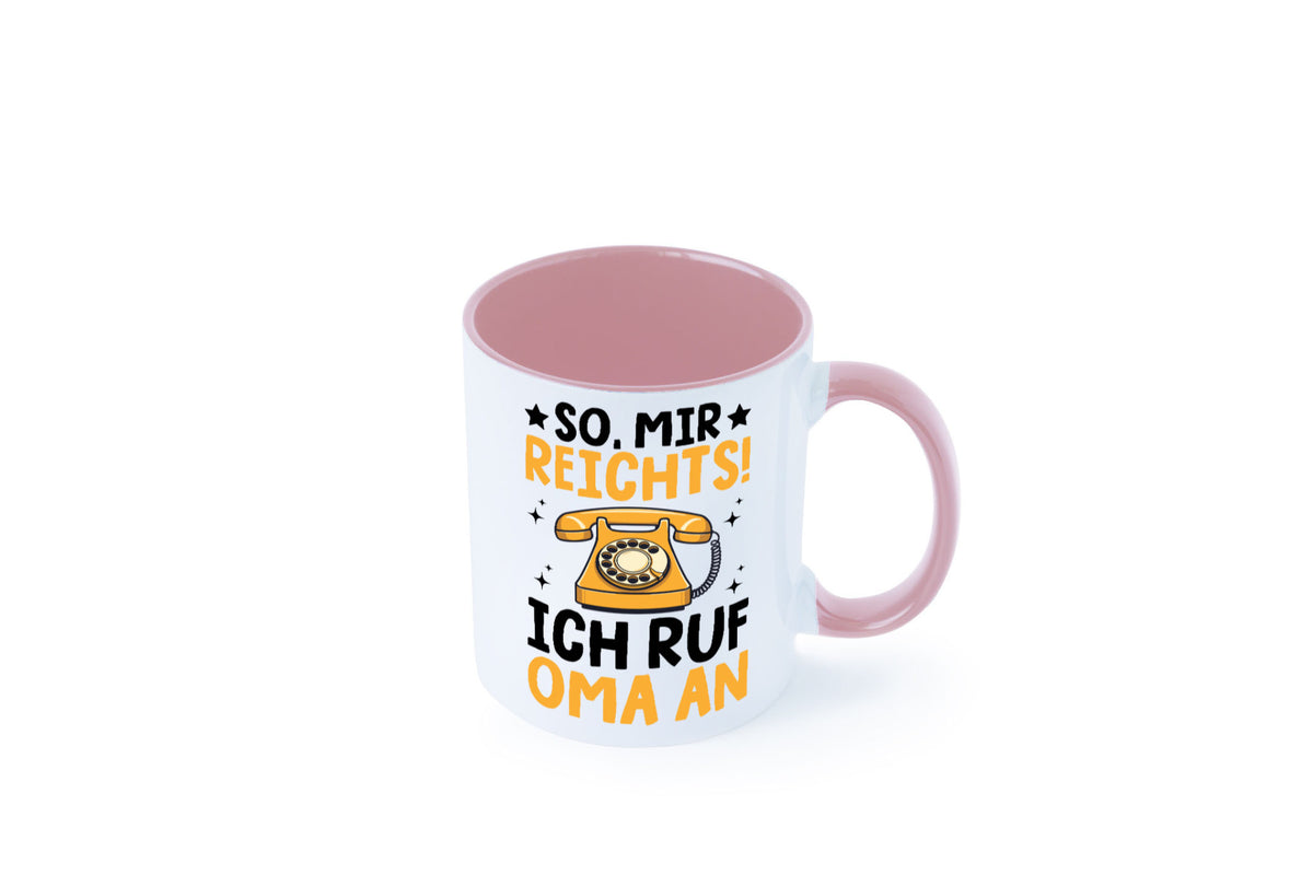 Mir reichts ich ruf oma an | Enkelkinder lustig Familie Geschenkidee Geschenk Tasse