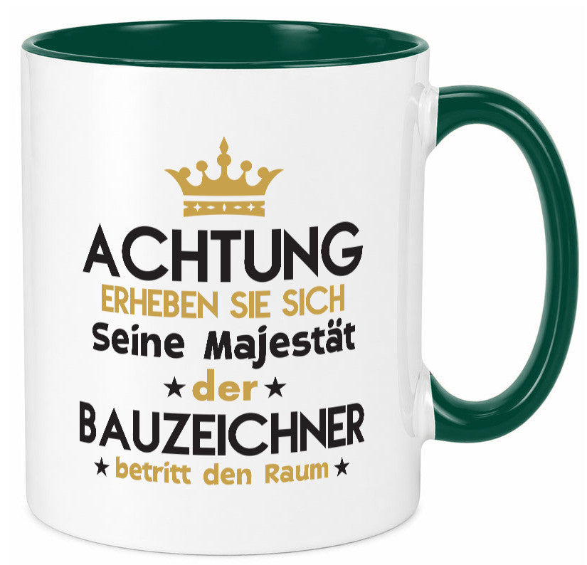 Seine Majestät Bauzeichner | Zeichner lustig Humor Geschenkidee Geschenk Tasse