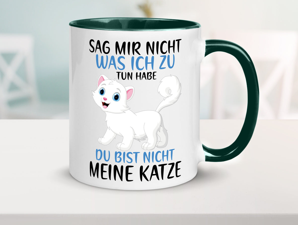 Sag mir nicht was ich zu tun habe | meine Katze Geschenk Tierliebhaber Humor Tasse