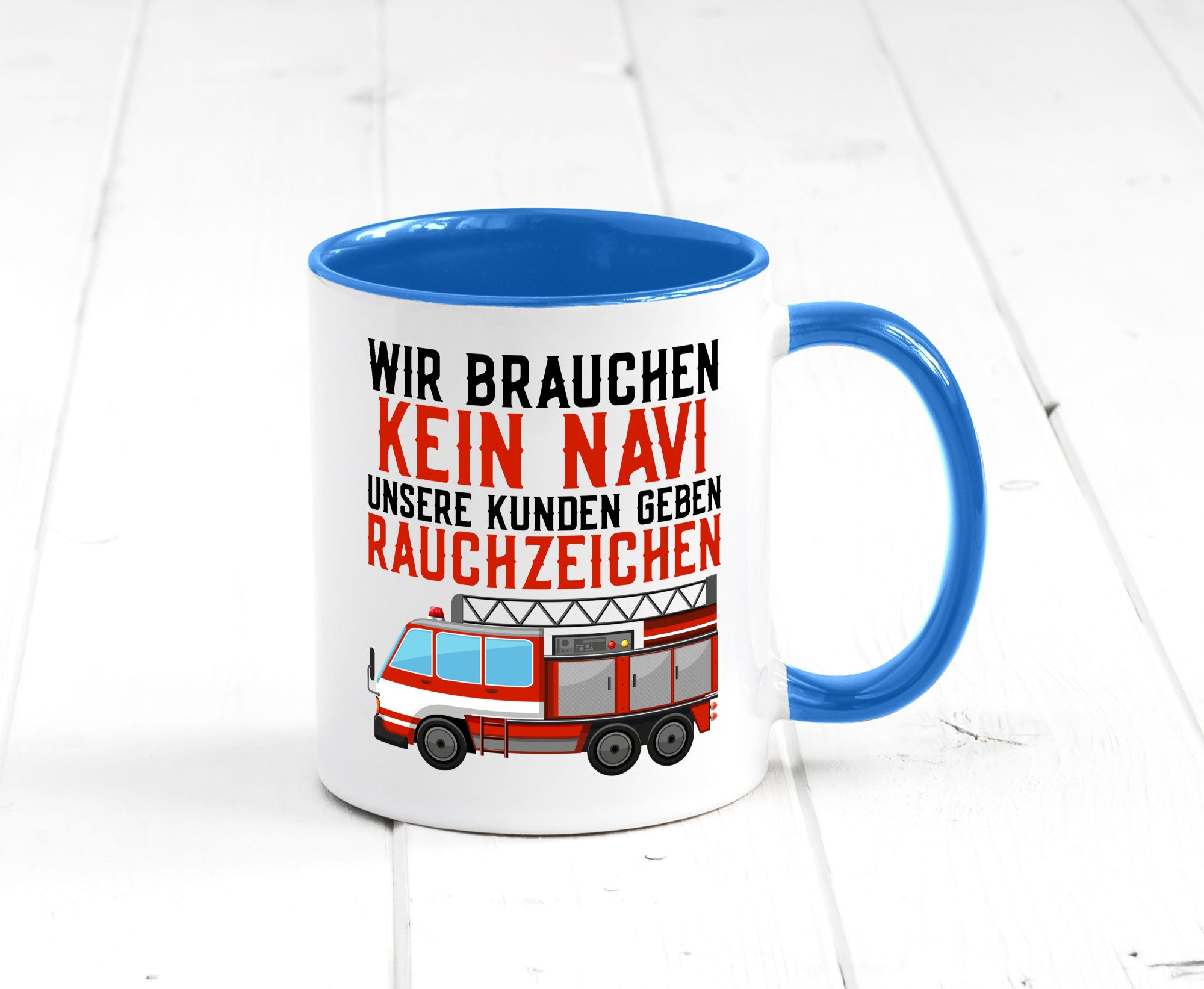 Wir brauchen kein Navi | Feuerwehr Brand Rauchzeichen Geschenkidee Humor Tasse