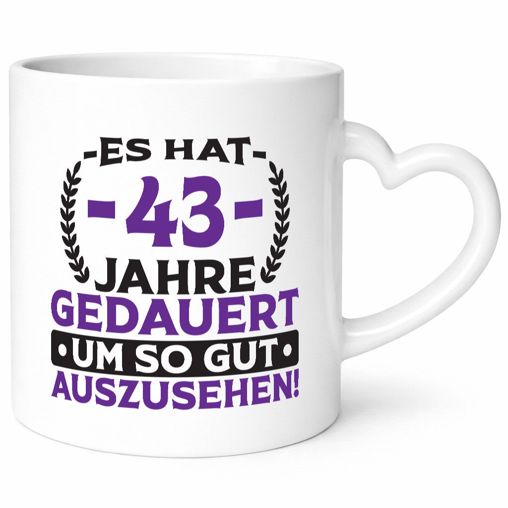 43 Jahre gedauert um so gut auszusehen | 43. Geburtstag lustig Geschenkidee
