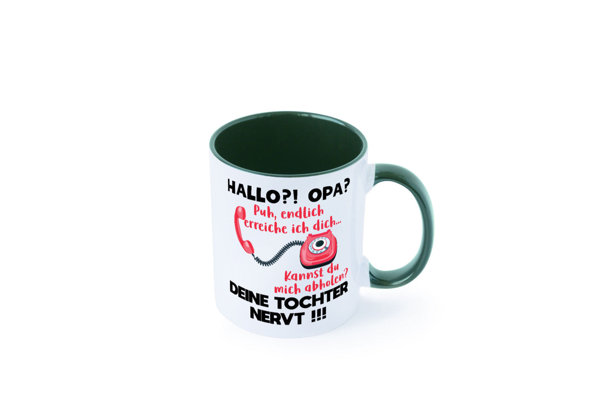 Opa hol mich ab | Deine Tochter nevt Bester Geschenkidee Familie Humor Tasse