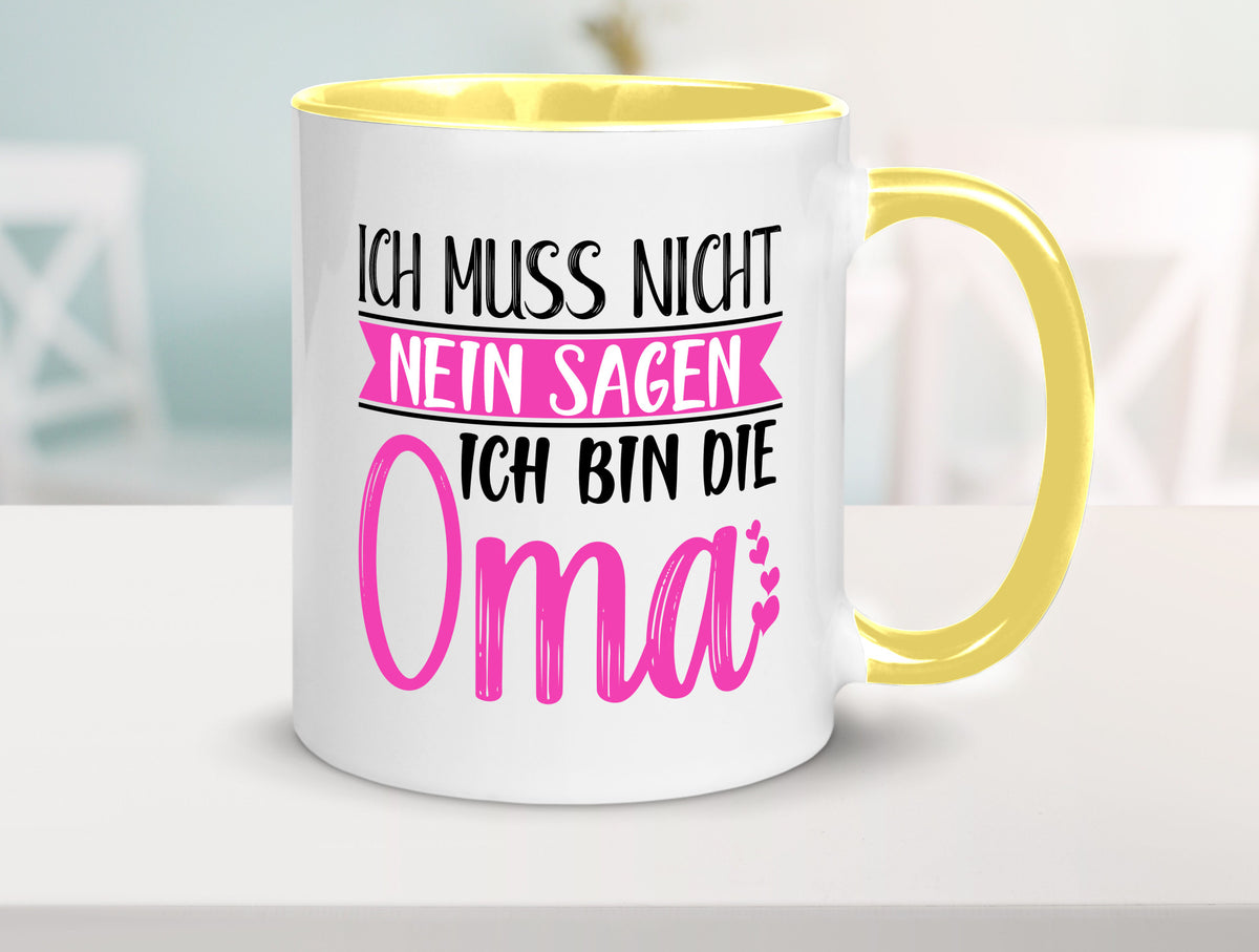 Muss nicht nein sagen, bin die Oma | Großmutter lustiger Spruch Geschenk Tasse