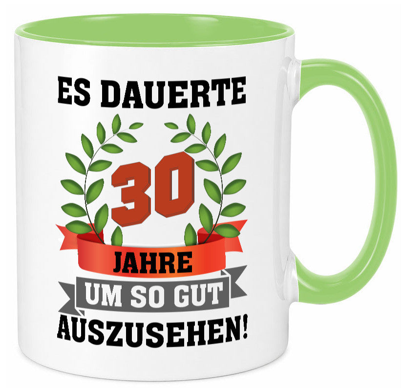 Gut Aussehen | 30 Jahre alt Ich sehe geil aus Humor Geschenkidee Tasse