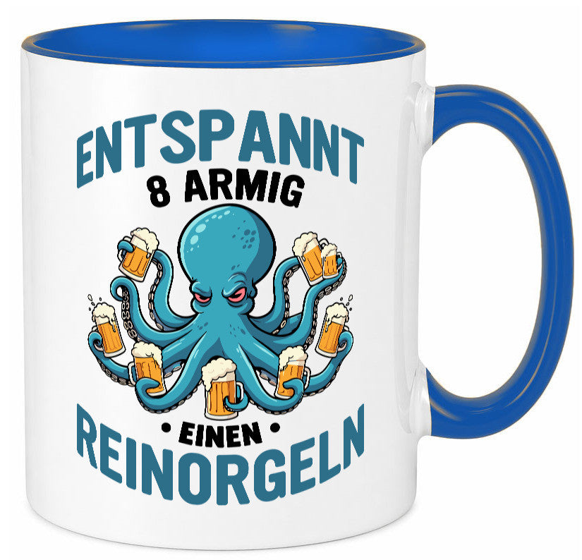 Entspannt 8 armig einen reinorgeln | Saufen Party v2 lustiger Spruch Geschenk