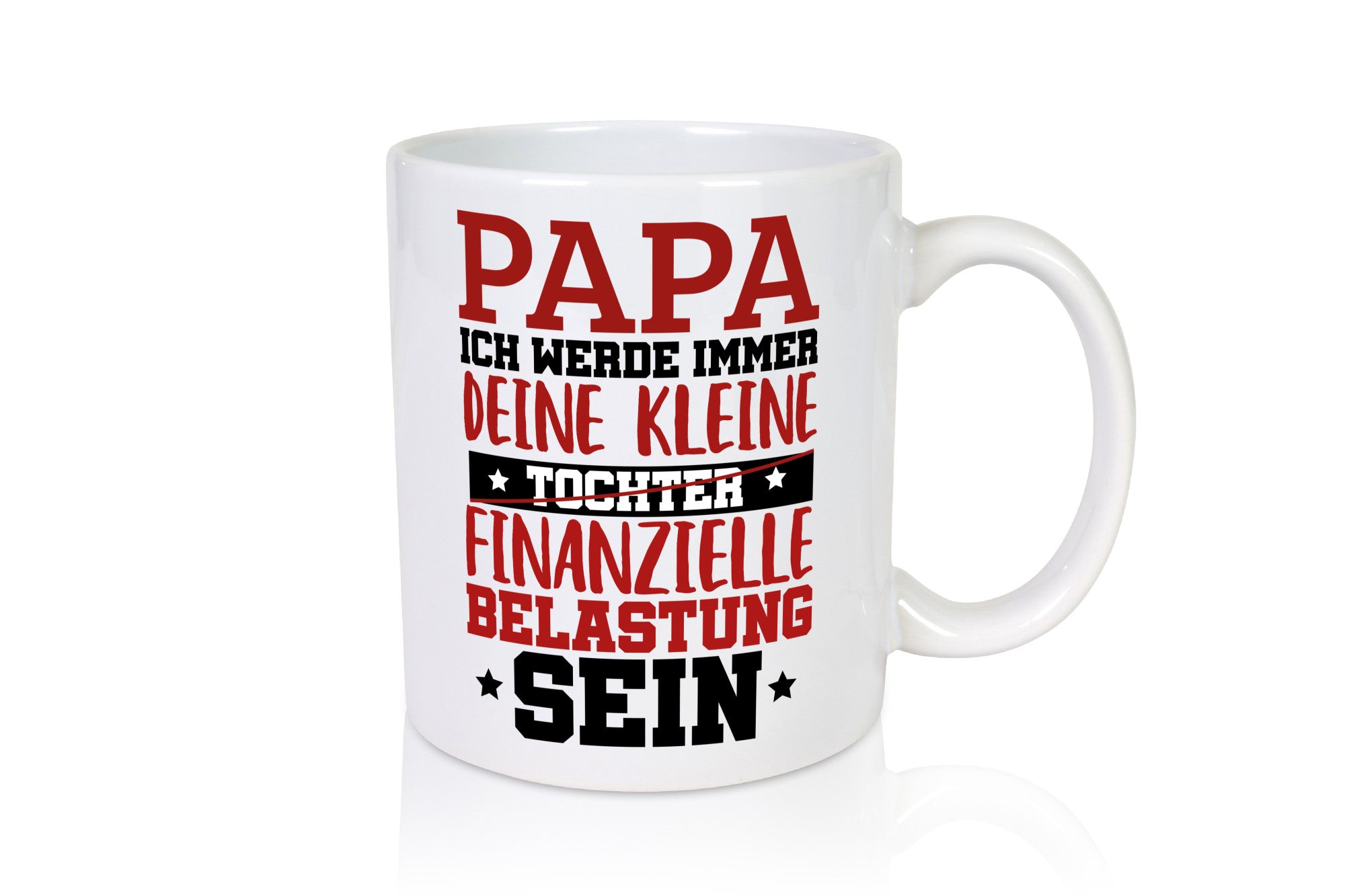 Finanzielle Belastung v2 Geschenk Humor Geschenkidee lustiger Spruch Tasse