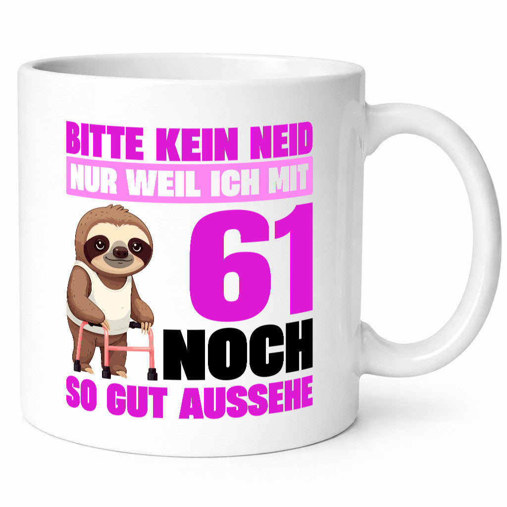 61. Geburtstag | Bitte kein neid Faultier 61 Jahre Geschenkidee Humor Tasse