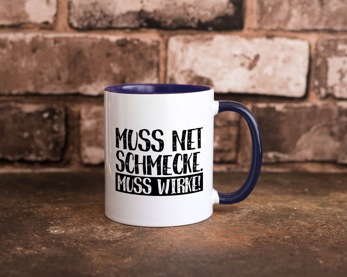 Muss net schmecken, wirken! | Medizin lustig Humor Geschenkidee Geschenk Tasse