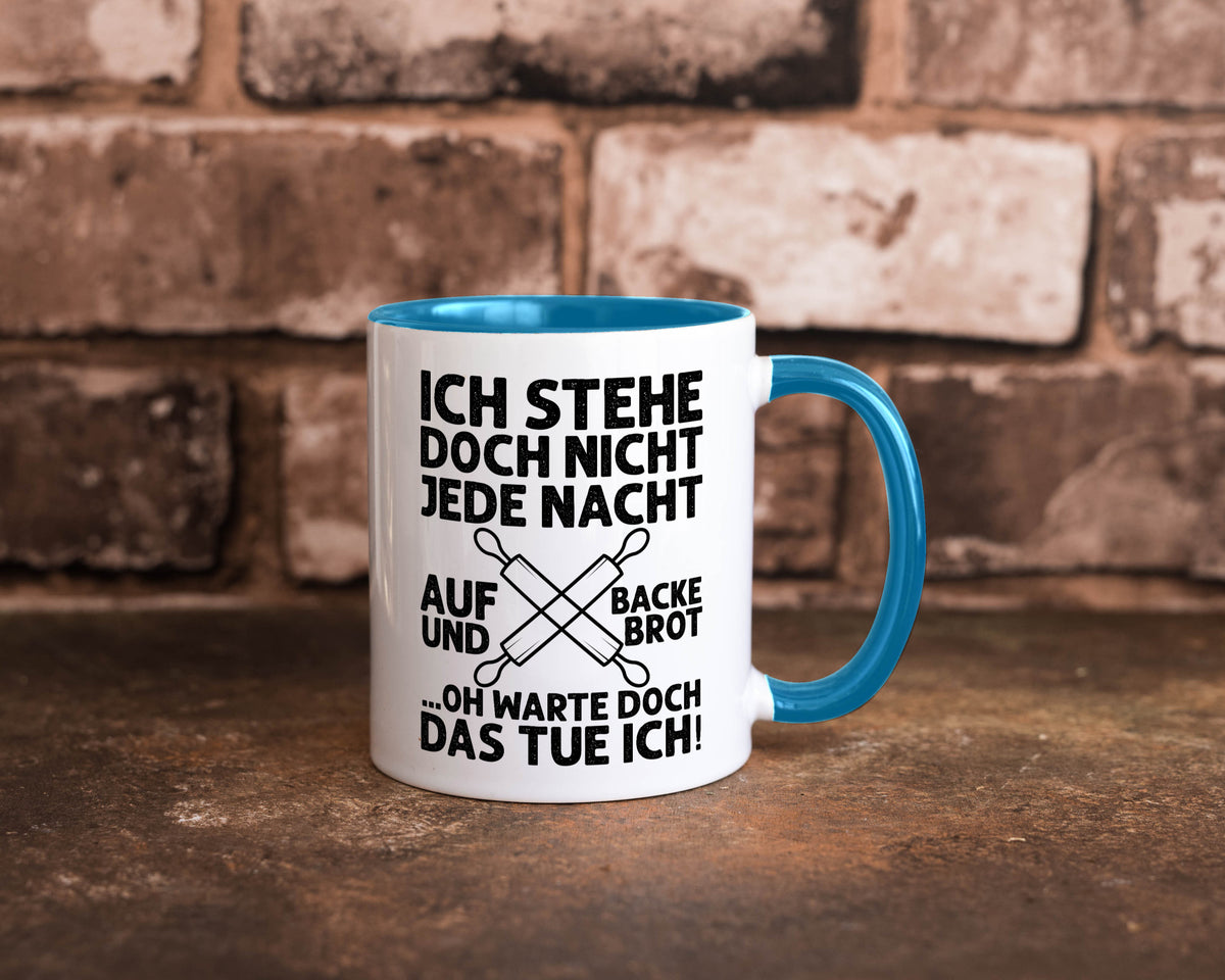 Jeden morgen aufstehen und Brot backen | Bäcker lustiger Spruch Geschenk Humor Tasse