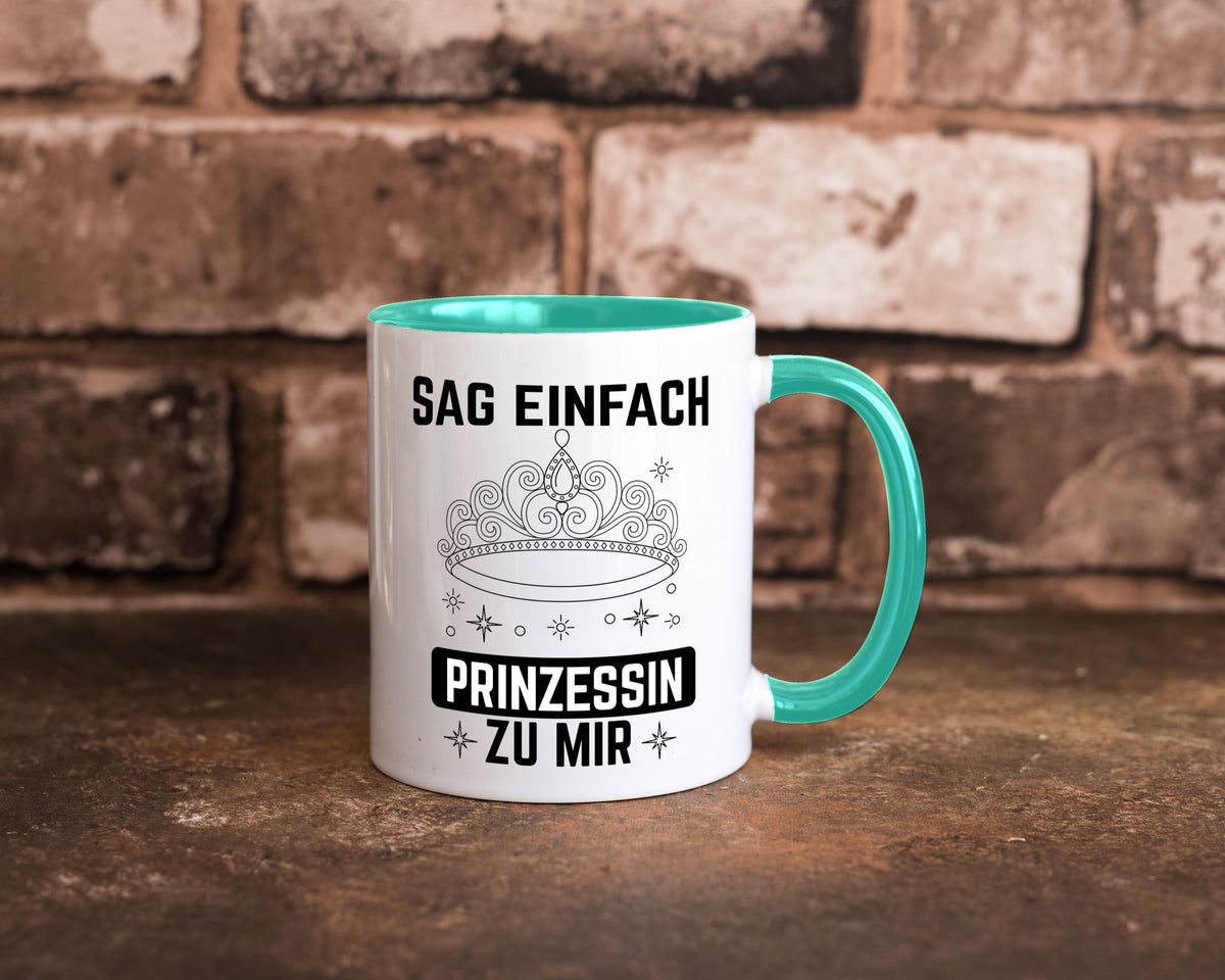 Sag einfach Prinzessin zu mir | Eure Meijestät Geschenkidee Humor Tasse