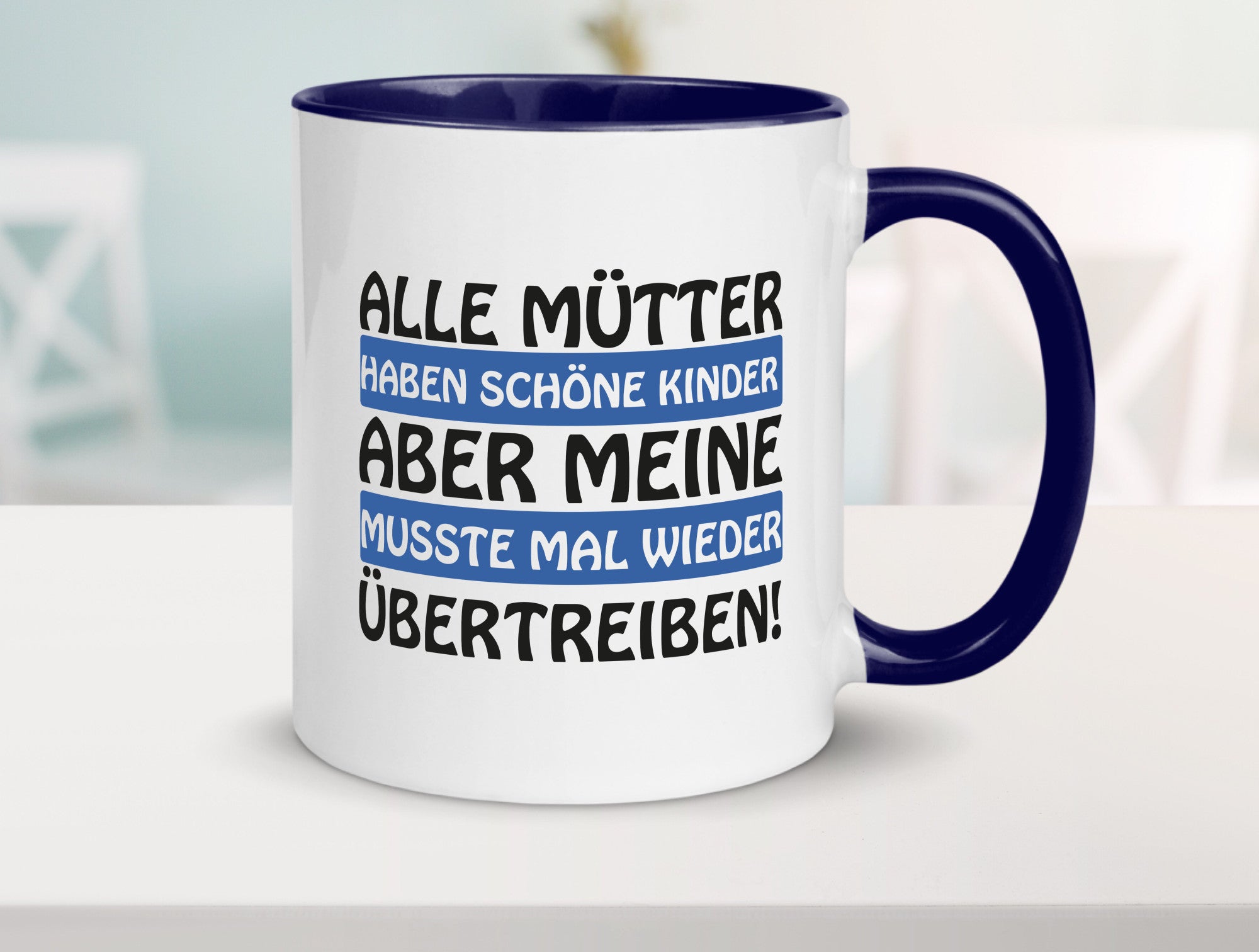 Alle Mütter haben schöne Kinder | Selbstbewusst Spruch Geschenk Humor