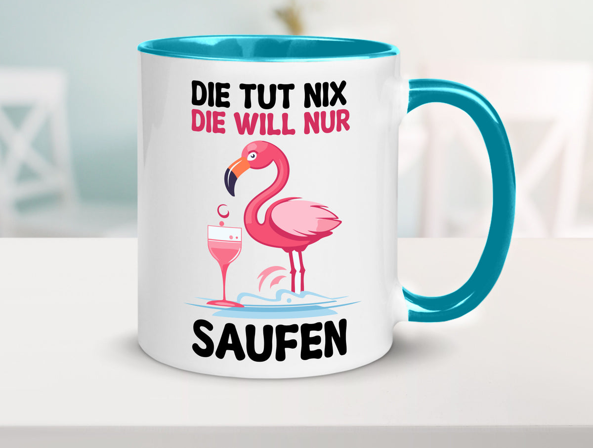 Die tut nix will nur Saufen | Flamingo Alkohol v2 Geschenk Humor Geschenkidee Tasse