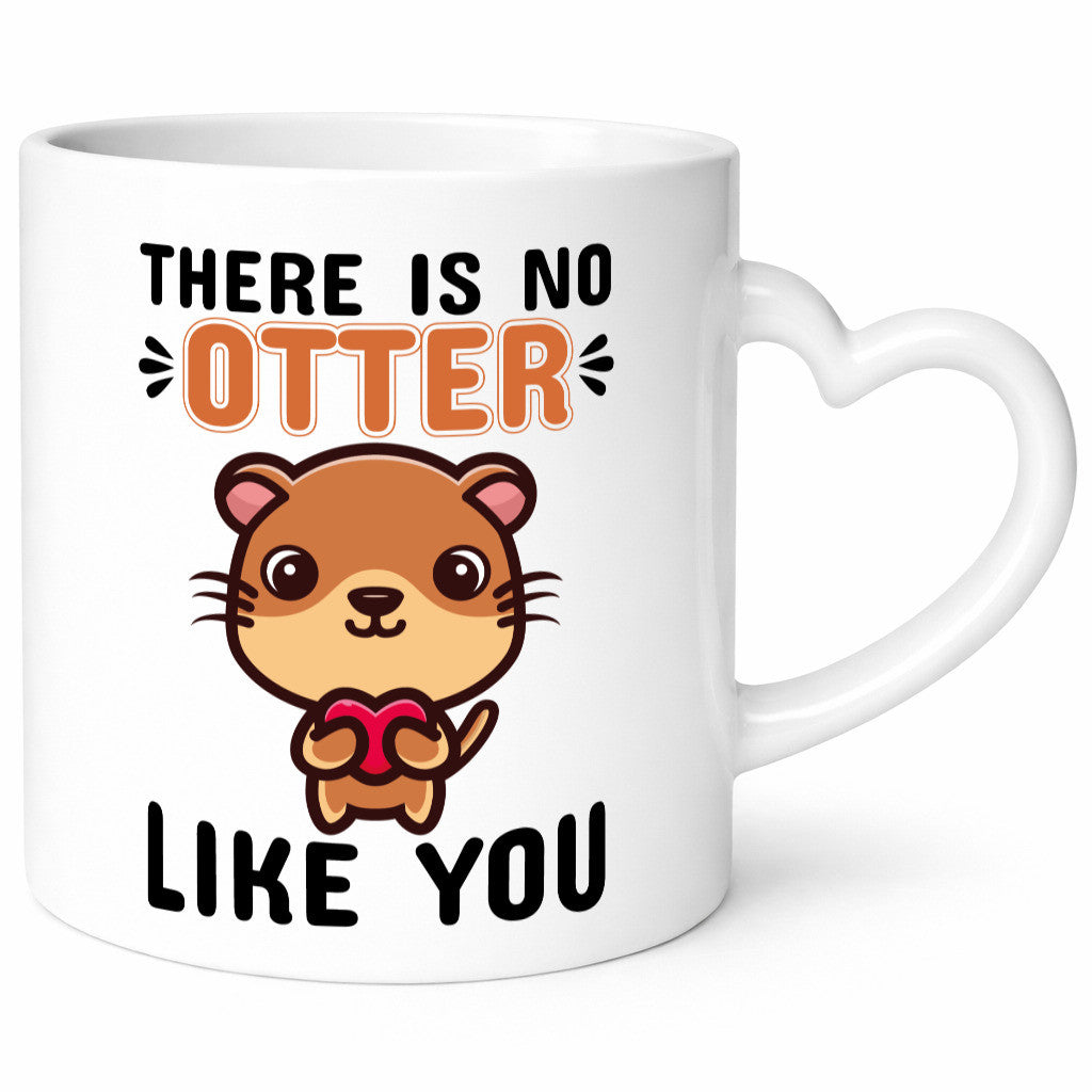 There is no Otter like you lustig Humor Geschenkidee Geschenk Tasse