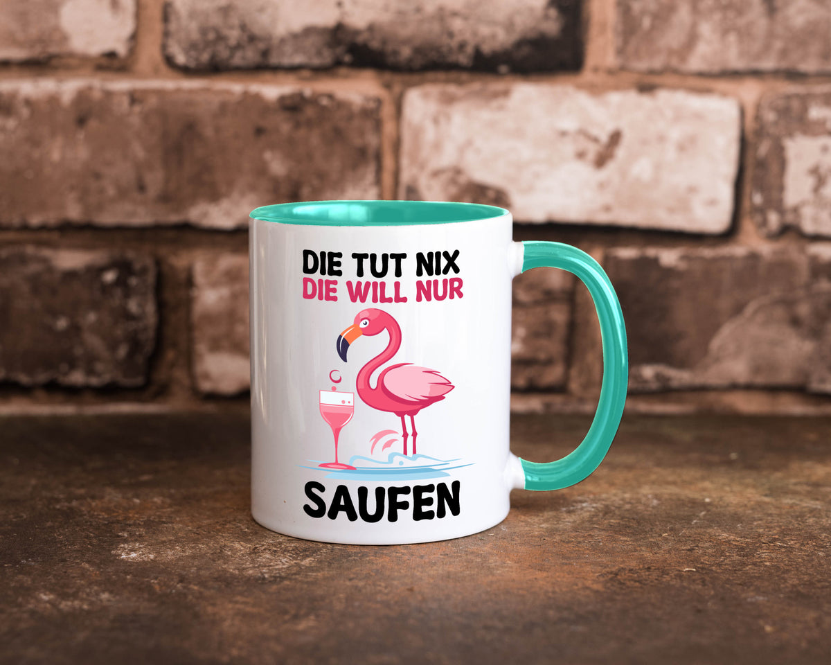 Die tut nix will nur Saufen | Flamingo Alkohol v2 Geschenk Humor Geschenkidee Tasse